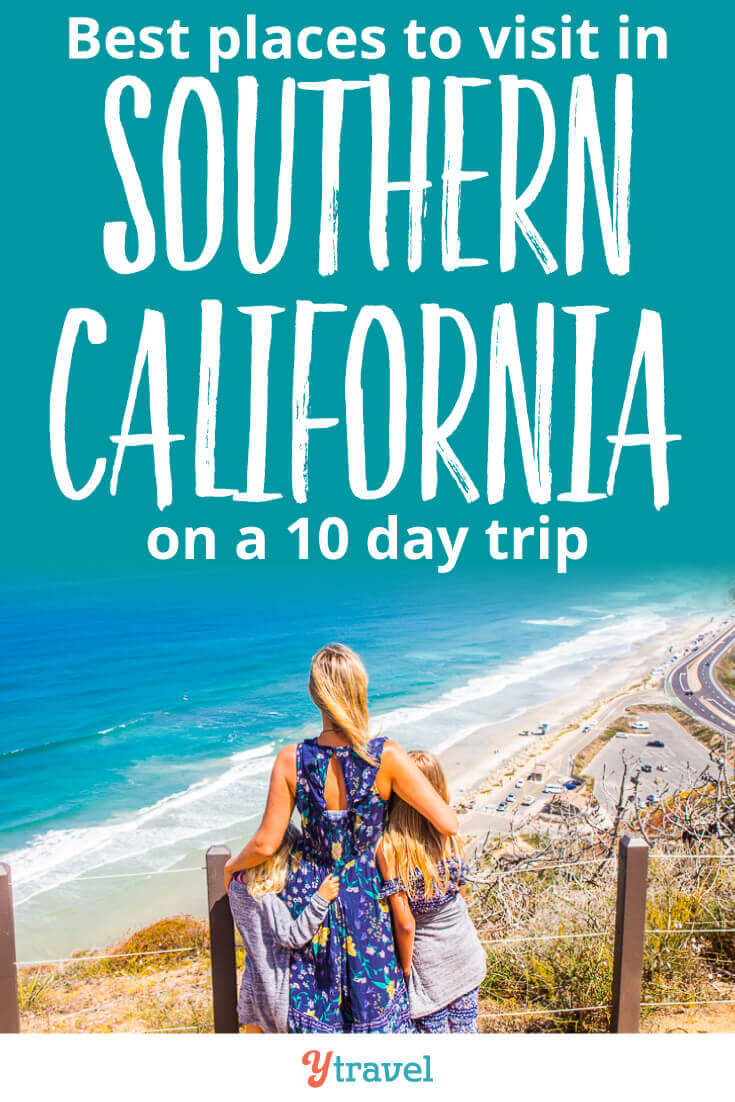 10 Stunning Vacation Ideas In Southern California 10 day itinerary best places to visit in southern california 2024