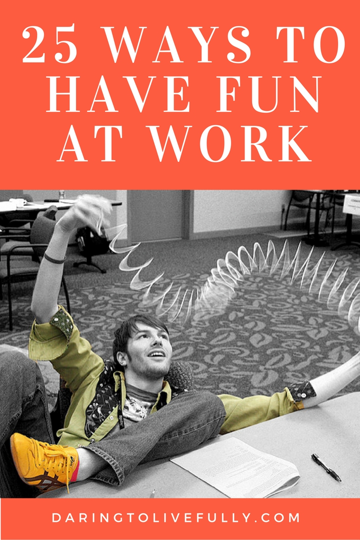 10 Fantastic Fun Part Time Job Ideas 25 ways to have fun at work daring to live fully 1 2024