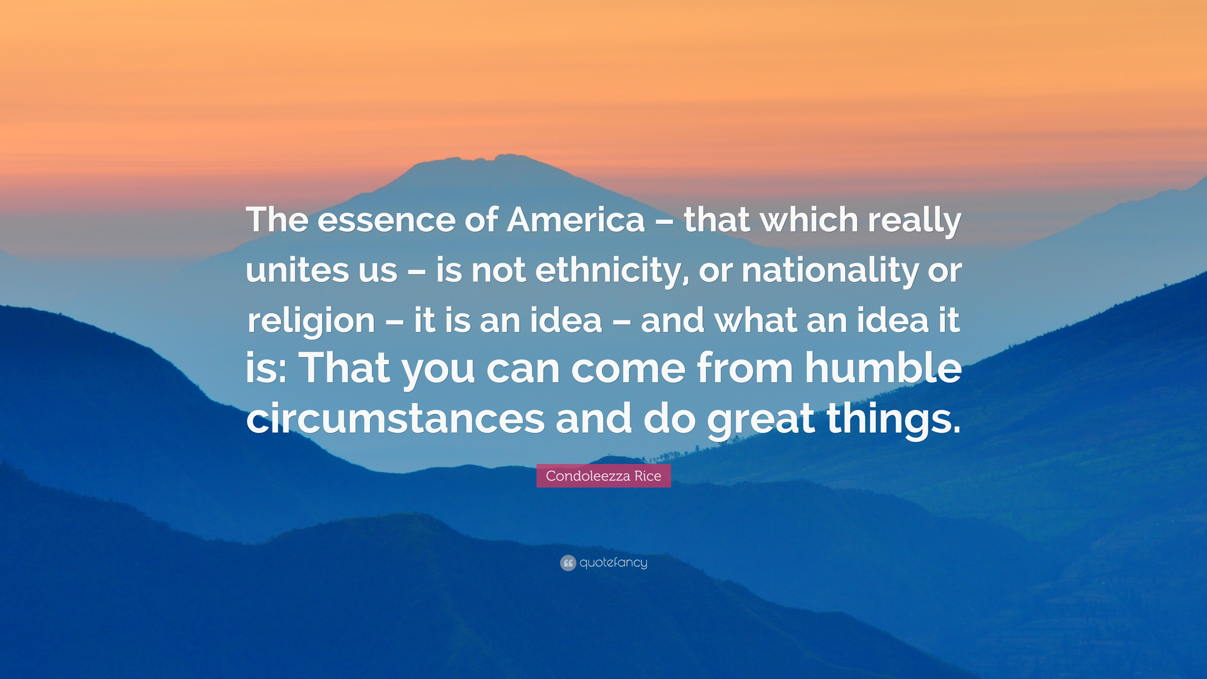 10 Elegant The Idea That Is America condoleezza rice quote the essence of america that which really 2024
