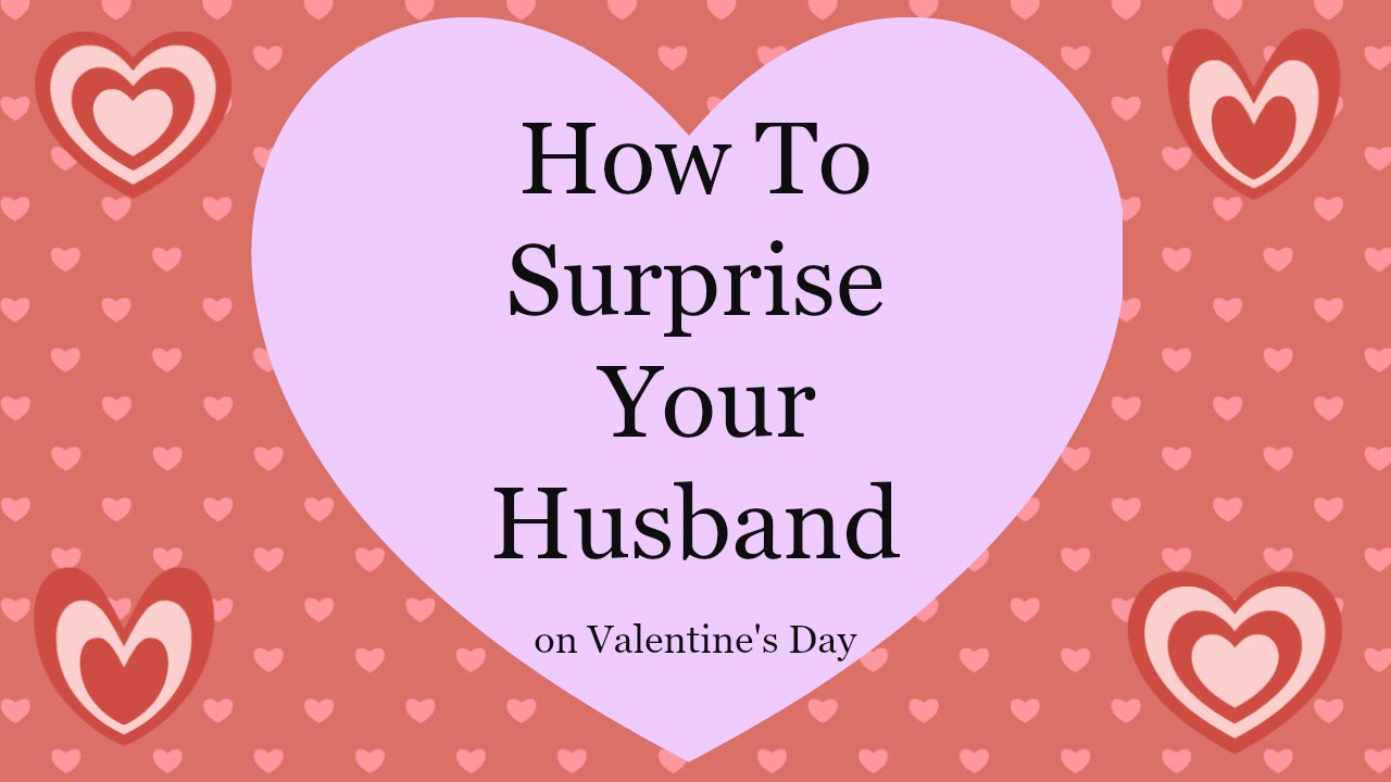 10 Most Popular Valentine Ideas For My Husband how to surprise your husband on valentines day youtube 6 2024