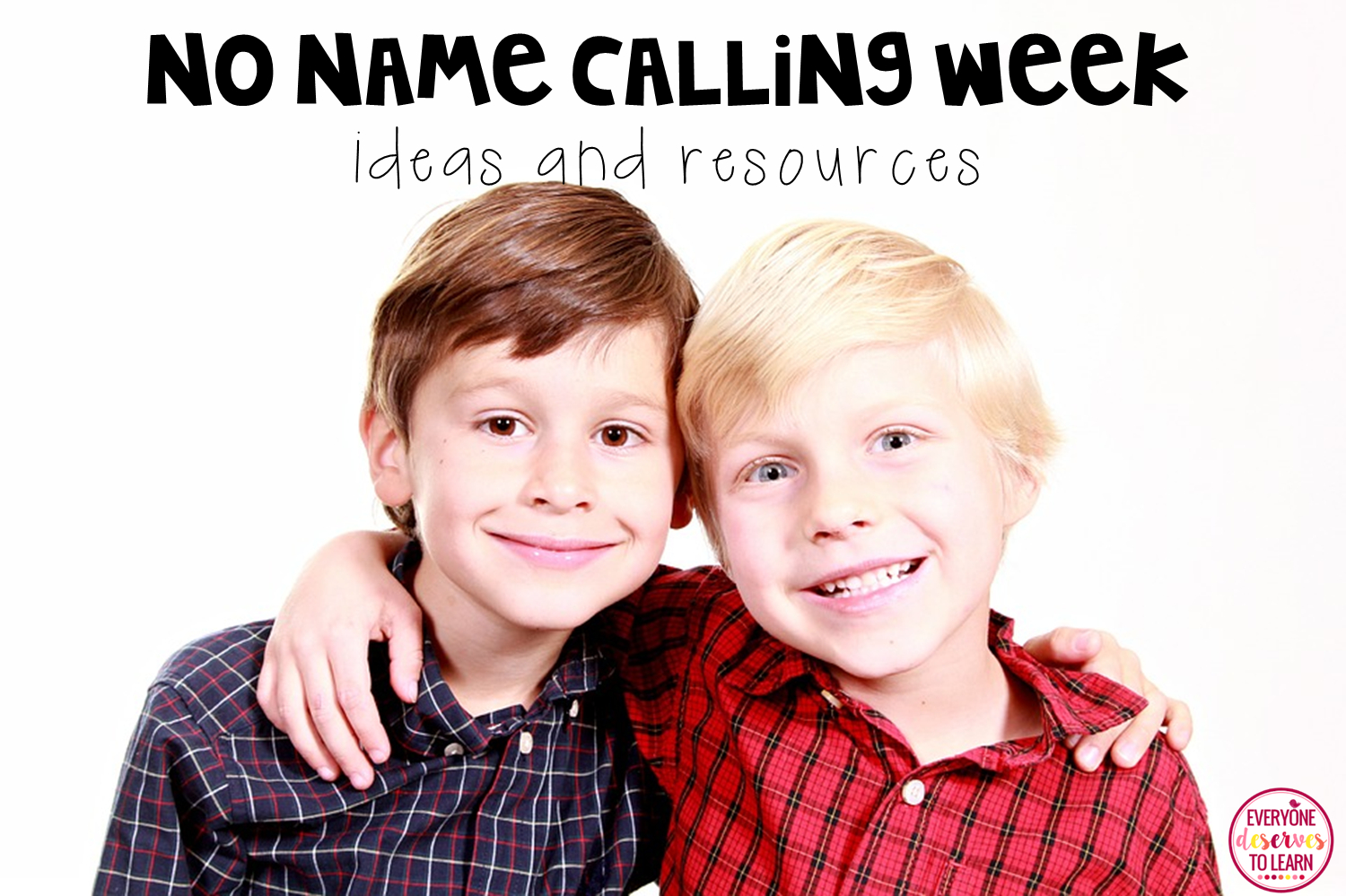 10 Elegant No Name Calling Week Ideas no name calling week ideas and resources everyone deserves to learn 2024
