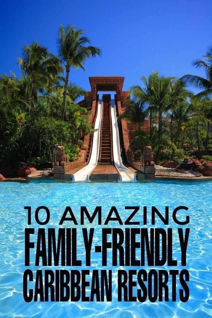 10 Lovable Family Vacation Ideas With Kids 10 amazing family friendly caribbean resorts caribbean resort 2022