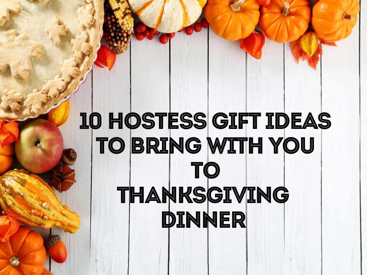 10 Best Hostess Gift Ideas For Dinner Party 2021