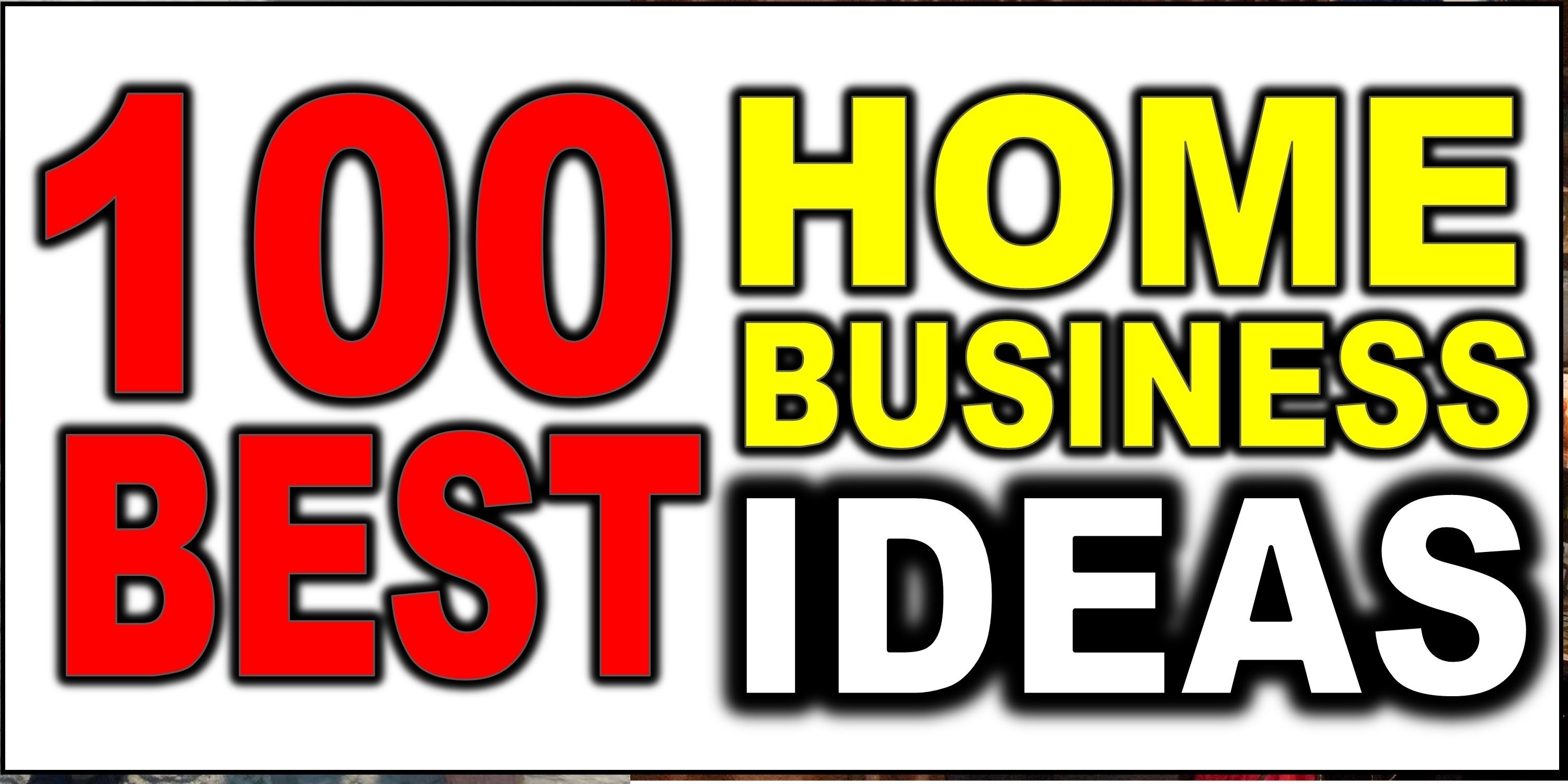 10 Unique Home Business Ideas For Men 100 home business ideas going strong in 2017 youtube 8 2022