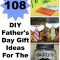 108 diy father's day gift ideas for the kids | easy diy projects