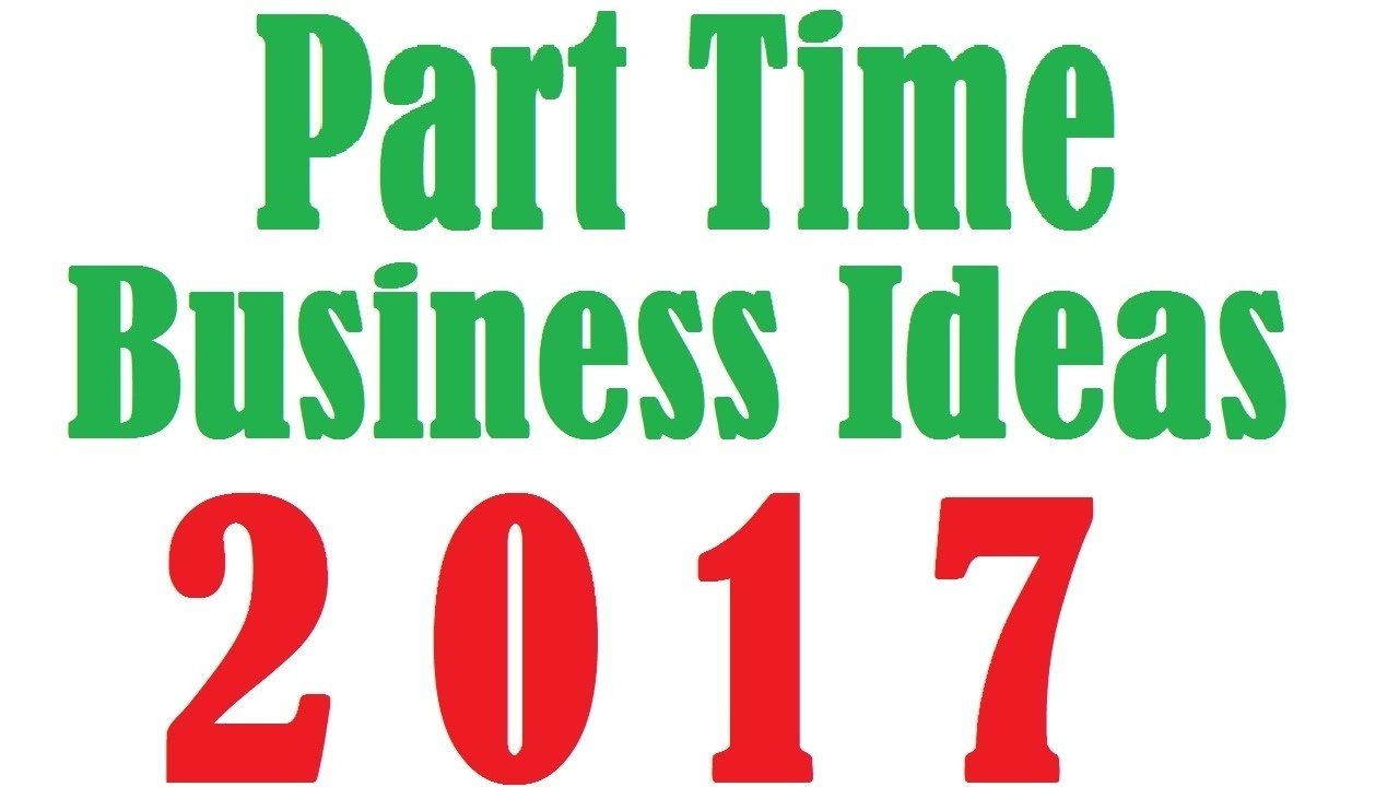 10 Wonderful Ideas For A New Business 16 best part time business ideas to start a new business in 2017 1 2022
