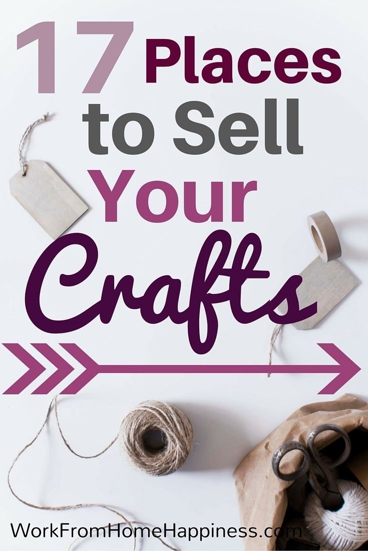 10 Fashionable Make Money At Home Ideas 17 ways to sell crafts from home business craft and opportunity 4 2022