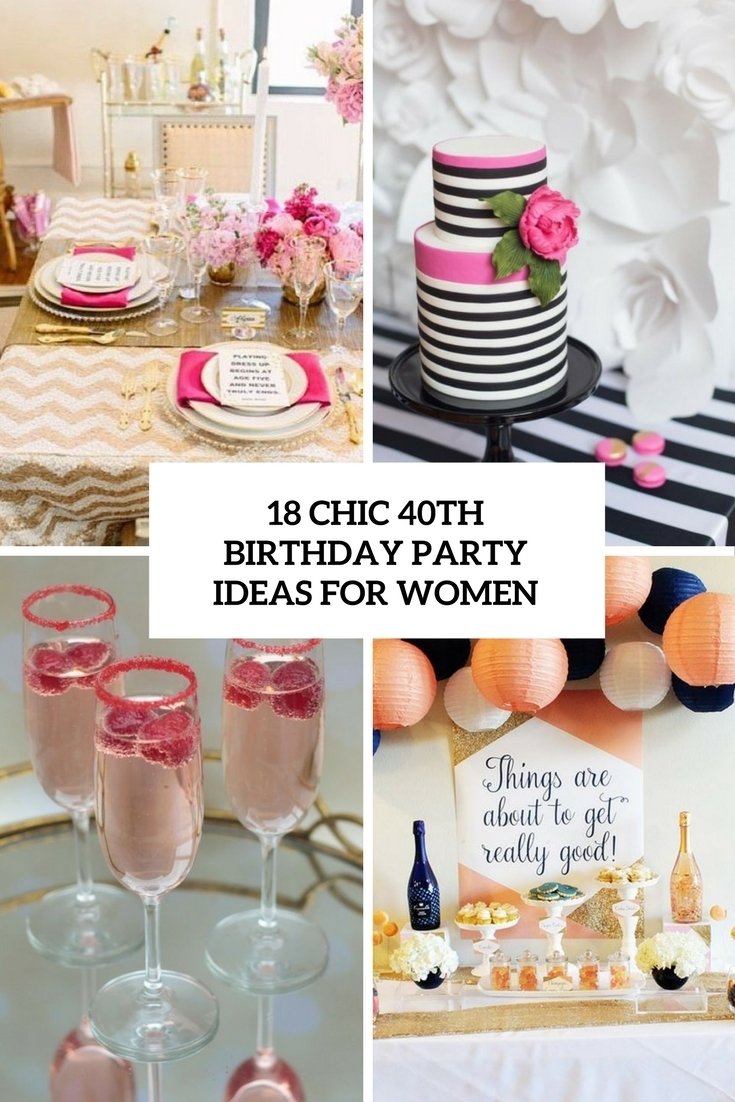 10 Fabulous Birthday Party Ideas For 18 Year Old Female 18 chic 40th birthday party ideas for women shelterness 14 2022