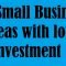 20 small business ideas with low investment - youtube