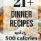 21+ dinner recipes under 500 calories