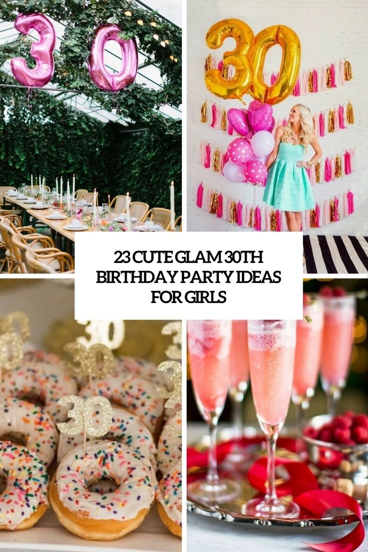 10 Stylish Best 30Th Birthday Party Ideas 23 cute glam 30th birthday party ideas for girls shelterness 1 2022