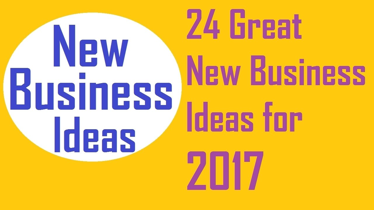 10 Wonderful Ideas For A New Business 24 great new business ideas for 2017 youtube 2022