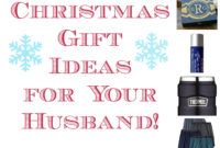 245+ christmas gift ideas for your husband! | singing through the rain