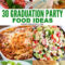 30 must make graduation party food ideas | oh my! creative diy