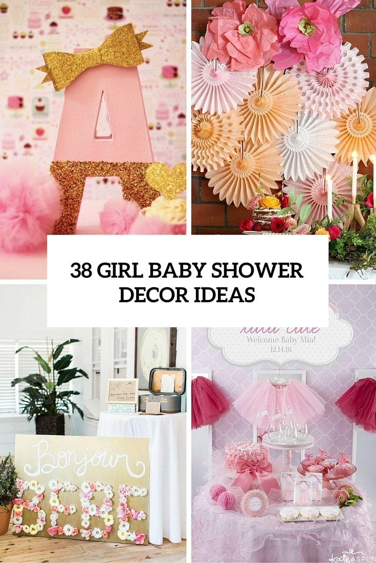 10 Best Ideas For Girl Baby Shower 38 adorable girl baby shower decor ideas youll like digsdigs 1 2022