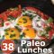 38 scrumptious paleo lunch recipes you should try today! | eat live life