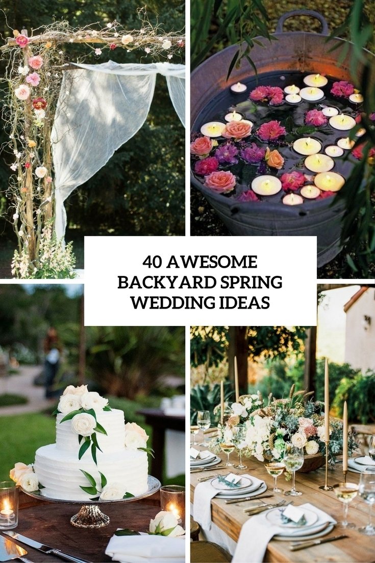 10 Attractive Cheap Wedding Ideas For Spring 40 awesome backyard spring wedding ideas weddingomania 1 2022
