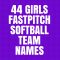 44 girls fastpitch softball team names | fastpitch softball