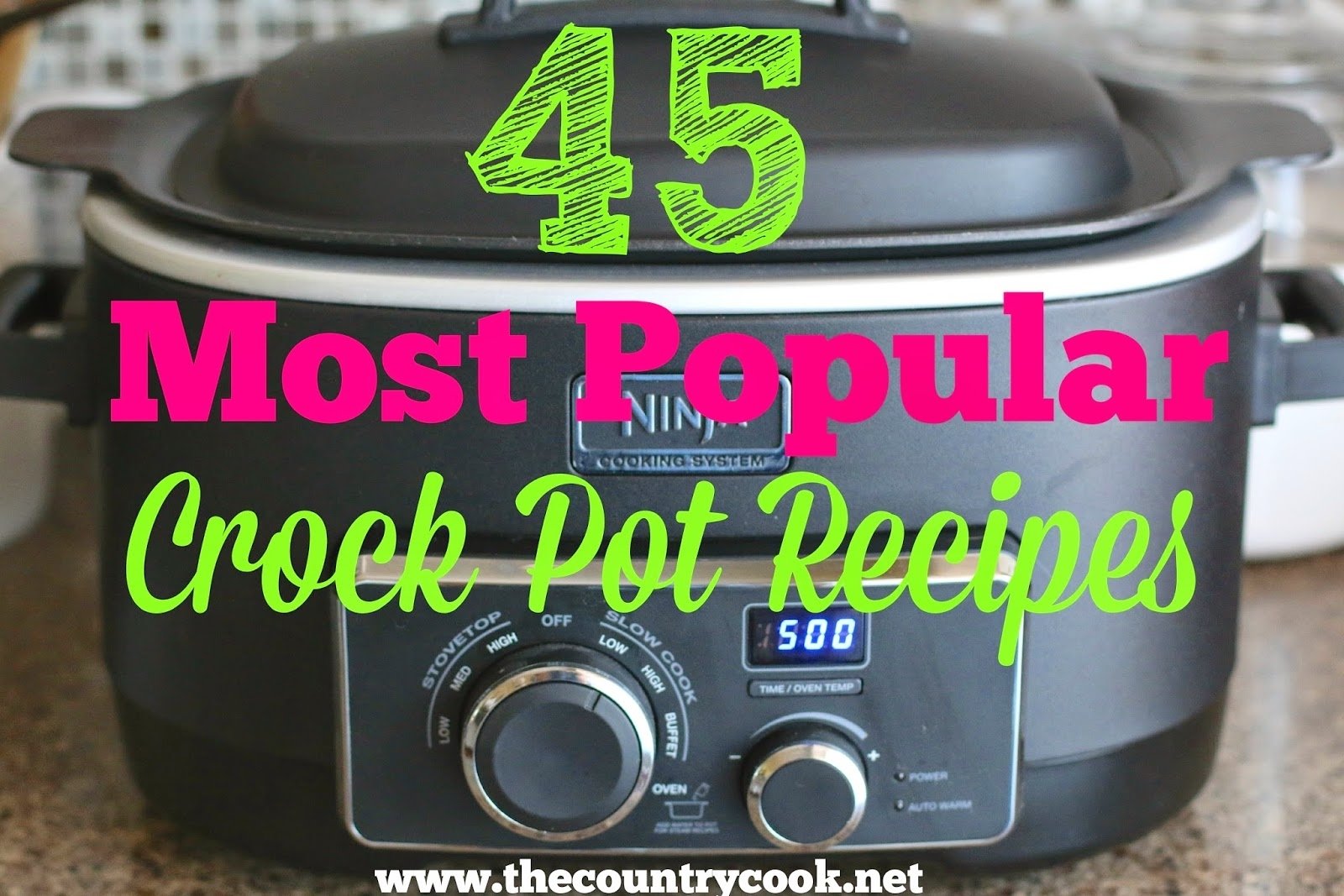 10 Stylish Ideas For Crock Pot Meals 45 most popular crock pot recipes the country cook 2022