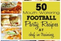 50 football party recipes - chef in training