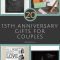 50 good 15th wedding anniversary gift ideas for him &amp; her