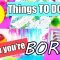 6 fun things to do when you're bored at home! ideas for kids!bum