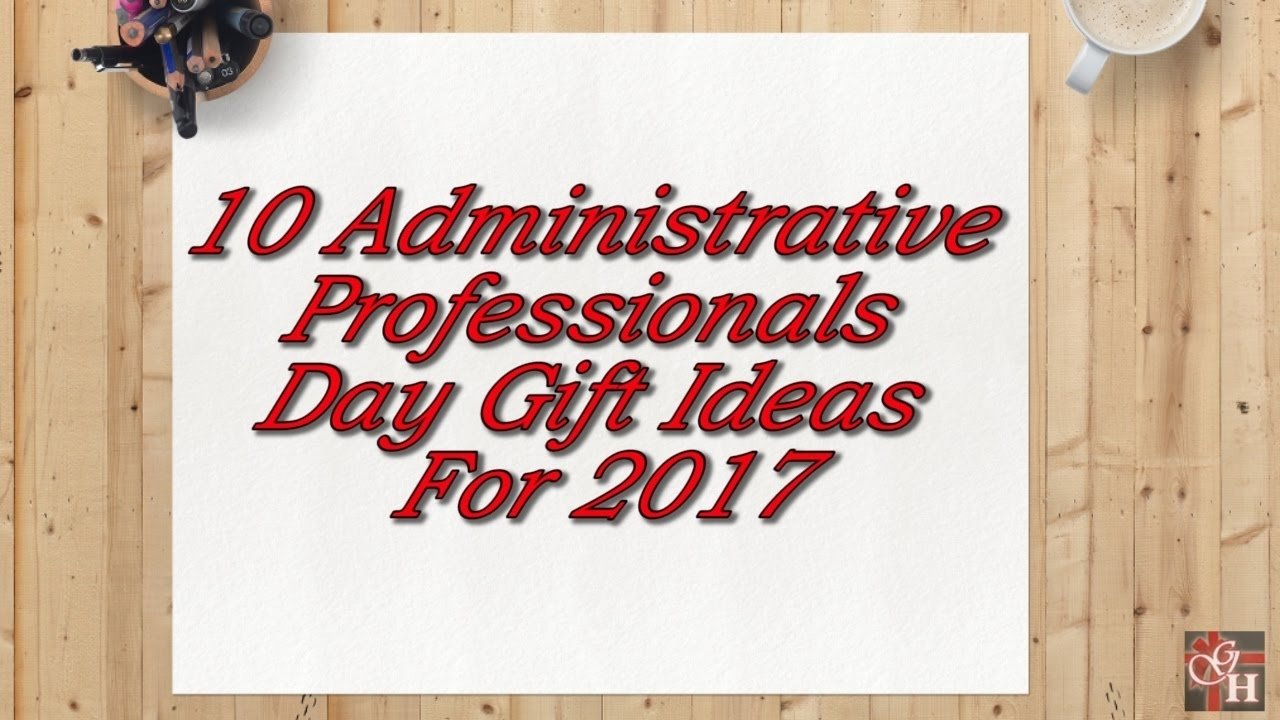 10 Gorgeous Administrative Assistants Day Gift Ideas administrative professionals day 2017 gift ideas youtube 2 2022