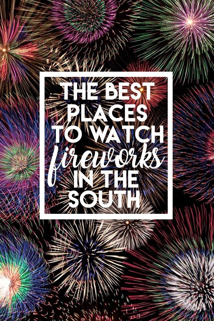 10 Great 4Th Of July Vacation Ideas best places to watch the 4th of july fireworks around the south 2023