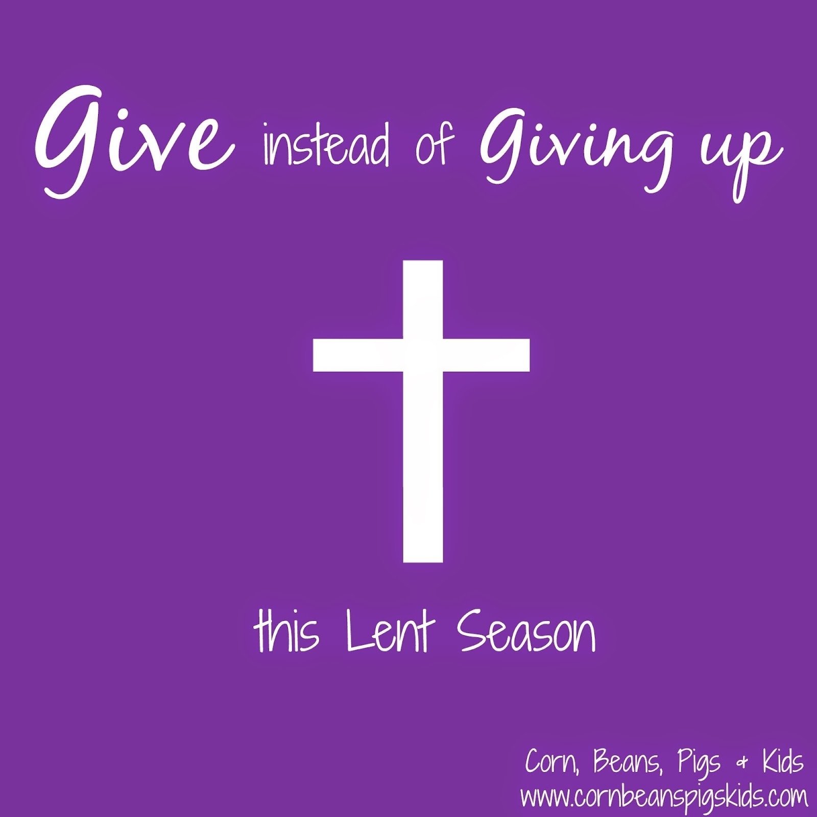 10 Awesome Ideas On What To Give Up For Lent corn beans pigs and kids give instead of giving up this lent 3 2022