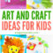 crafts for kids - tons of art and craft ideas for kids to make