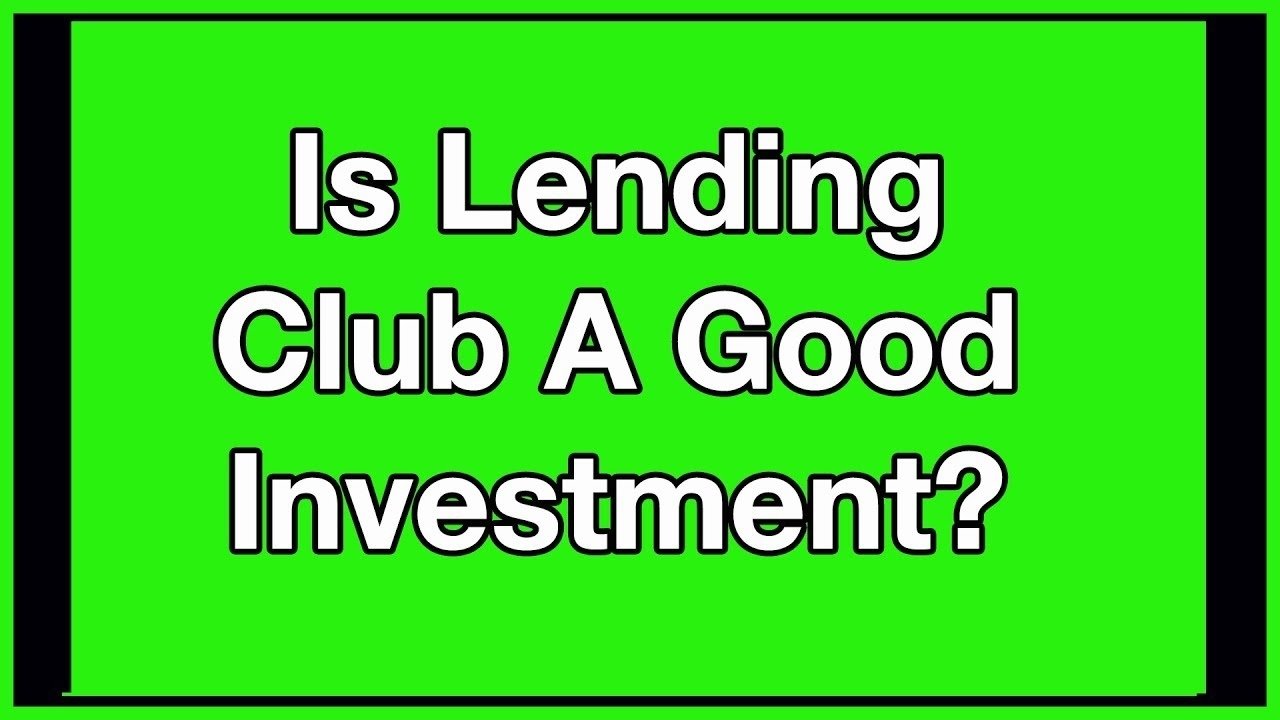 10 Most Recommended Is Lending Club A Good Idea is investing in lending club a good idea lending club 2018 youtube 1 2022