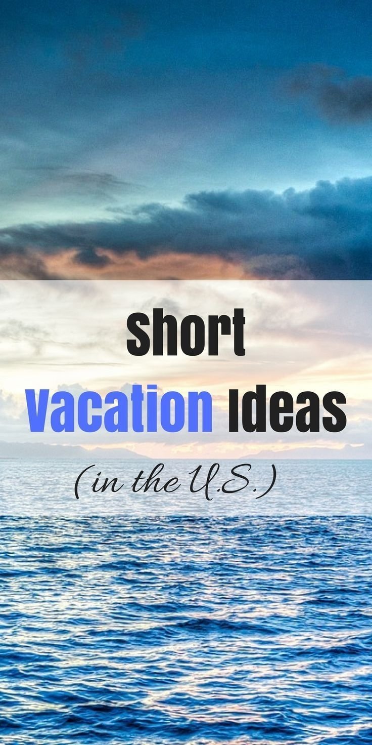 10 Fantastic Inexpensive Vacation Ideas For Families mini vacation ideas 15 best mini vacations in the u s short 2 2022