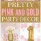 pink &amp; gold decorations | gold party decorations, pink gold party