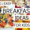 quick + easy breakfast ideas for kids: healthy food for toddlers