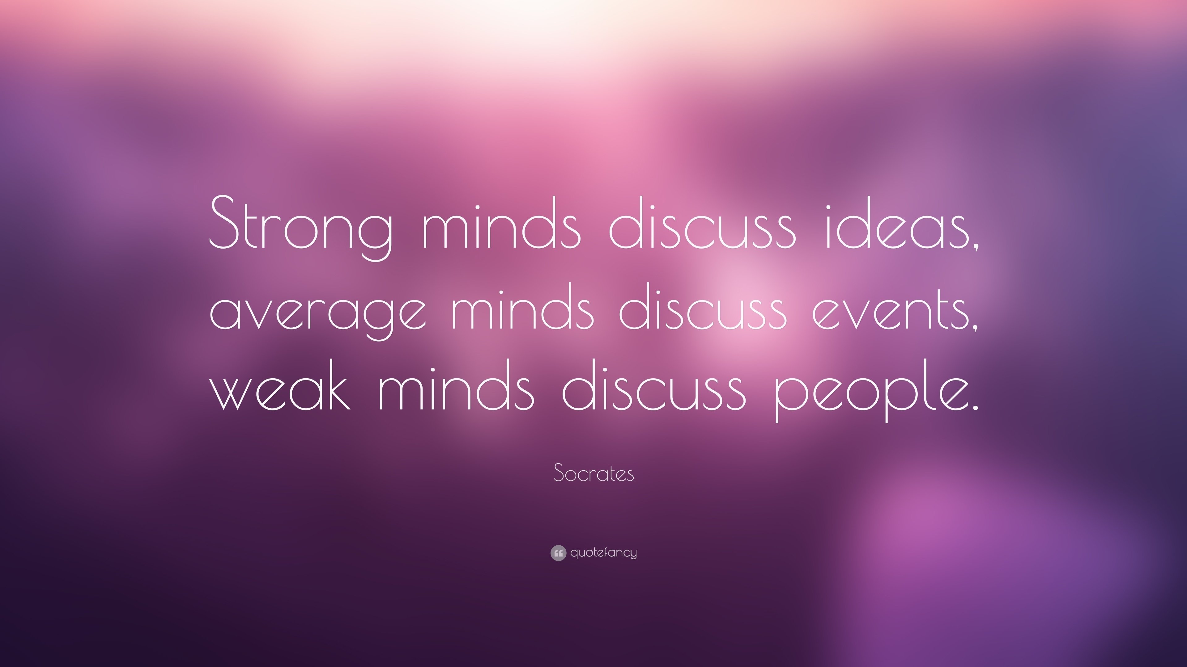 10 Pretty Great Minds Discuss Ideas Average Minds Discuss Events socrates quote strong minds discuss ideas average minds discuss 1 2022