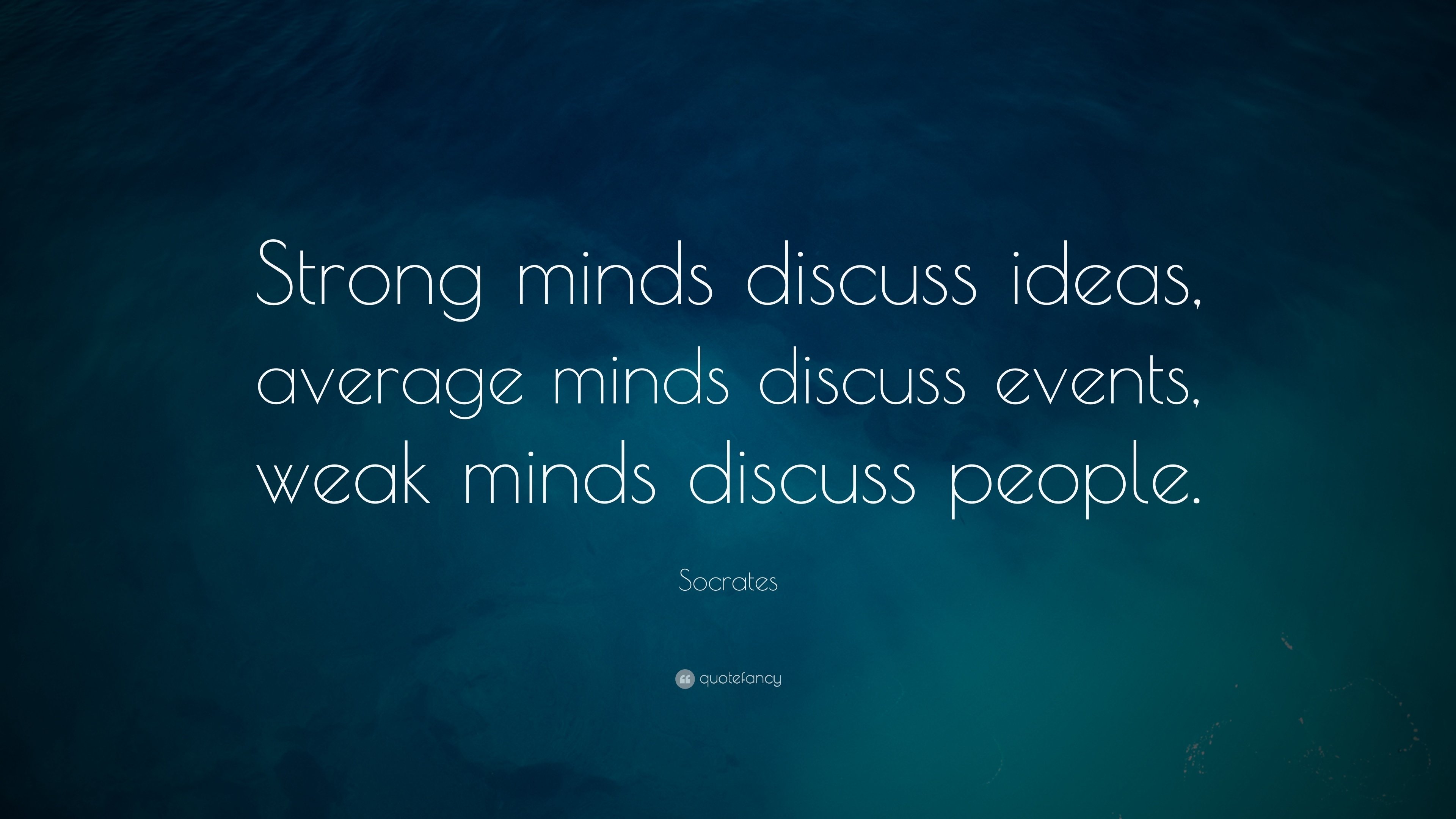 10 Pretty Great Minds Discuss Ideas Average Minds Discuss Events socrates quote strong minds discuss ideas average minds discuss 2022