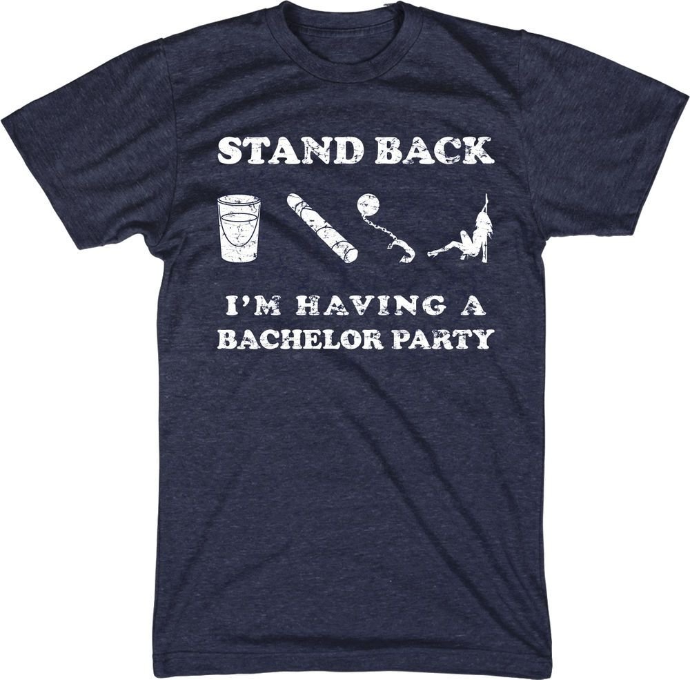 10 Ideal Bachelor Party T Shirt Ideas stand back im having a bachelor party t shirt funny groom tee 2022