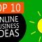 top 10 best online business ideas to start a small business - youtube