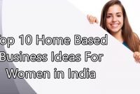 top 10 home based business ideas for women in india - youtube