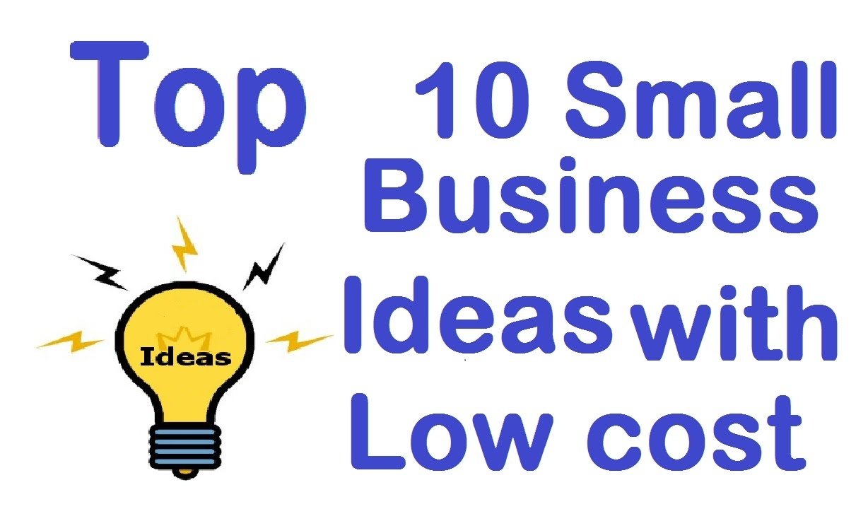 10 Wonderful Self Employment Ideas With Low Start top 10 small business ideas youtube 15 2022