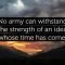 victor hugo quote: “no army can withstand the strength of an idea